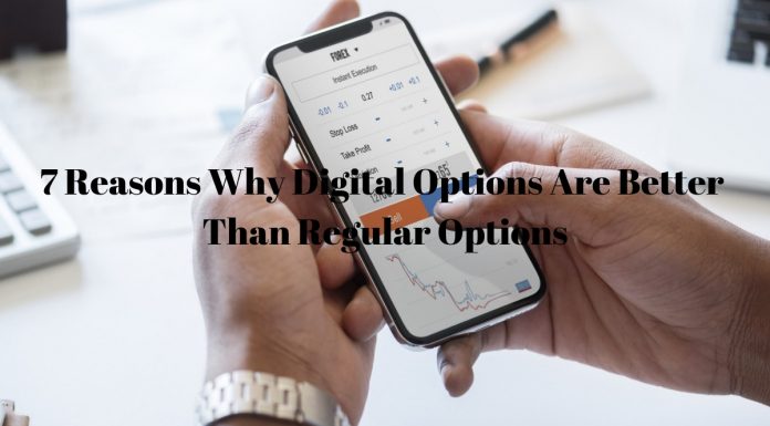 7 Reasons Why Digital Options Are Better Than Regular Options Digital Technology